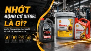 Nhớt động cơ diesel là gì? Cách chọn đúng cấp nhớt và giá hiện nay.