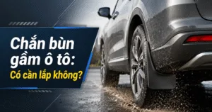 Có cần lắp chắn bùn gầm ô tô không?