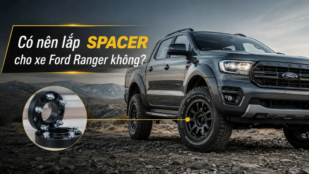 Có nên lắp spacer cho xe Ford Ranger không?