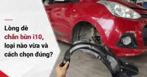 Lòng dè chắn bùn i10: Loại nào vừa và cách chọn đúng.
