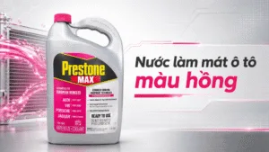 Nước làm mát ô tô màu hồng, cách chọn đúng cho từng dòng xe 2026.
