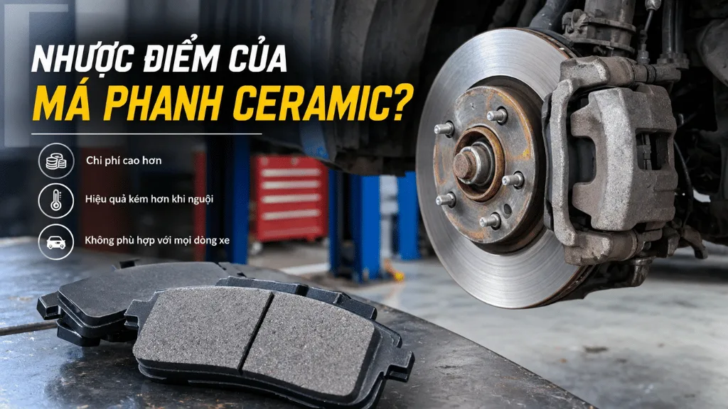 Nhược điểm của má phanh ceramic?