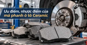 Má phanh ô tô Ceramic là gì? Ưu điểm, nhược điểm
