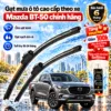Gạt mưa ô tô cao cấp theo xe Mazda BT-50 chính hãng.